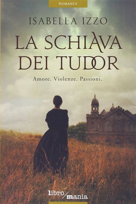 la schiava dei tudor lunghezza|La schiava dei Tudor .